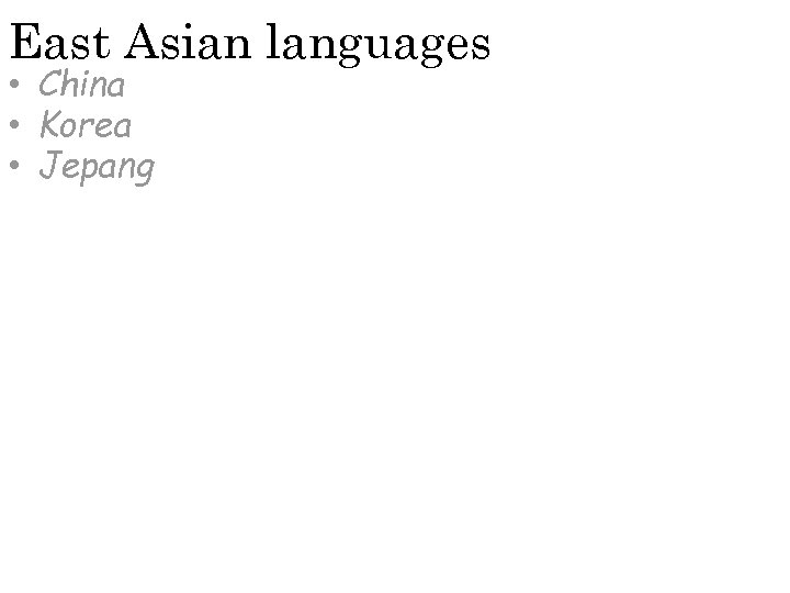 East Asian languages • China • Korea • Jepang 