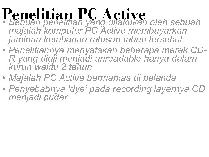 Penelitian PC Active oleh sebuah • Sebuah penelitian yang dilakukan majalah komputer PC Active