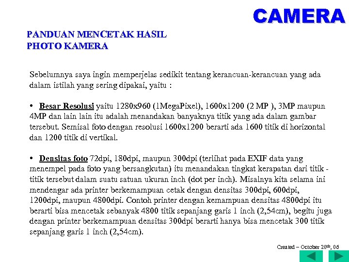 PANDUAN MENCETAK HASIL PHOTO KAMERA CAMERA Sebelumnya saya ingin memperjelas sedikit tentang kerancuan-kerancuan yang