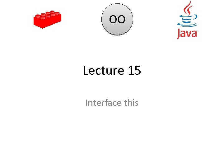 OO Lecture 15 Interface this 