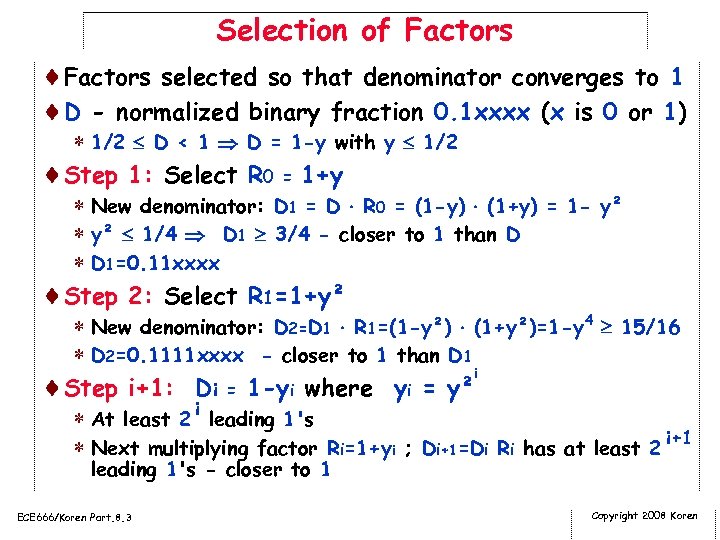 Selection of Factors ¨Factors selected so that denominator converges to 1 ¨D - normalized