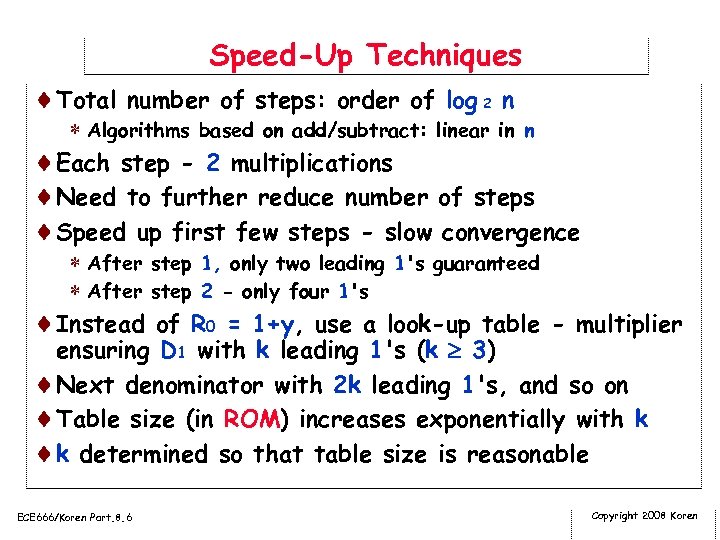 Speed-Up Techniques ¨Total number of steps: order of log 2 n * Algorithms based