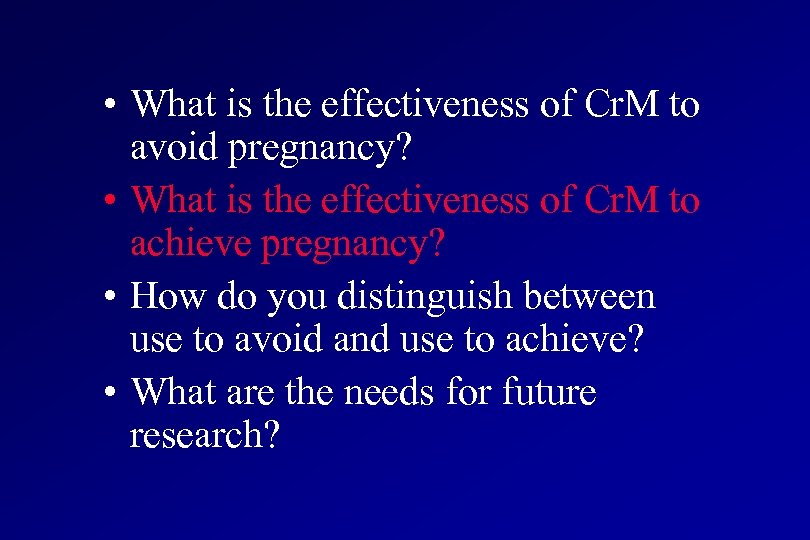  • What is the effectiveness of Cr. M to avoid pregnancy? • What