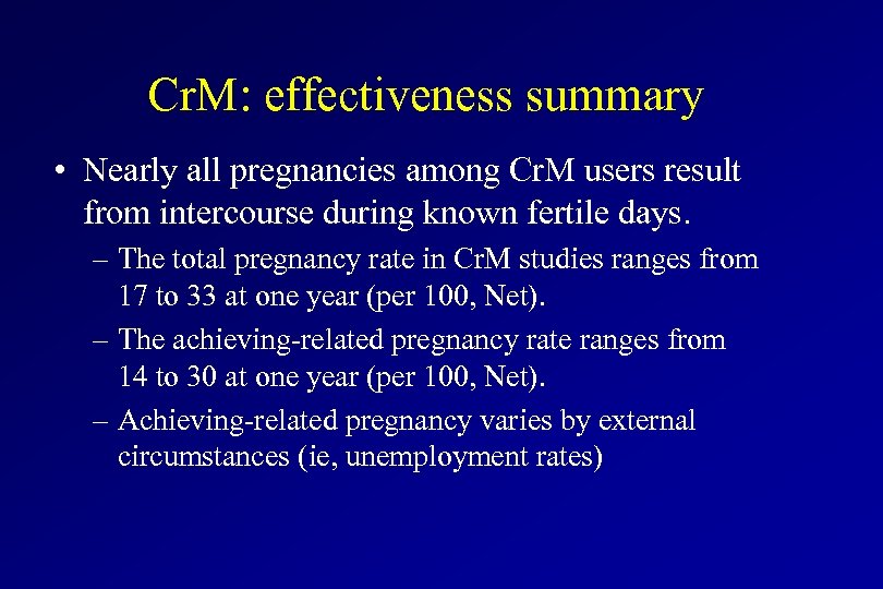 Cr. M: effectiveness summary • Nearly all pregnancies among Cr. M users result from