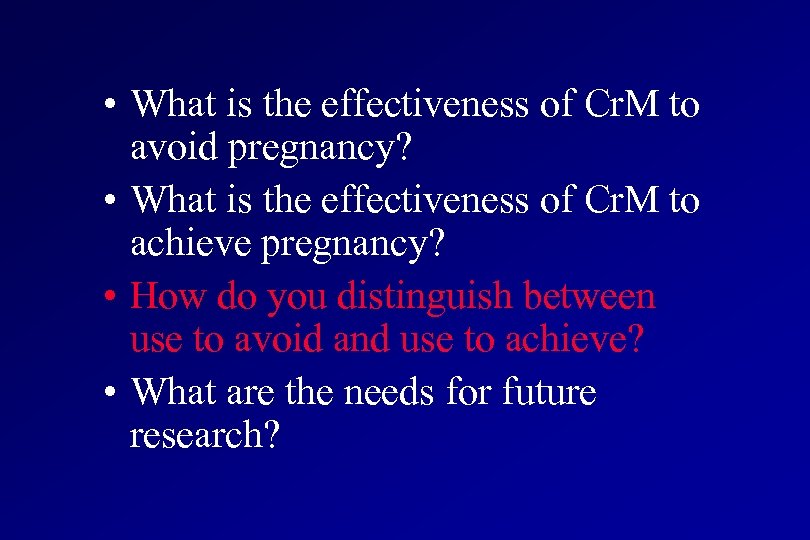  • What is the effectiveness of Cr. M to avoid pregnancy? • What