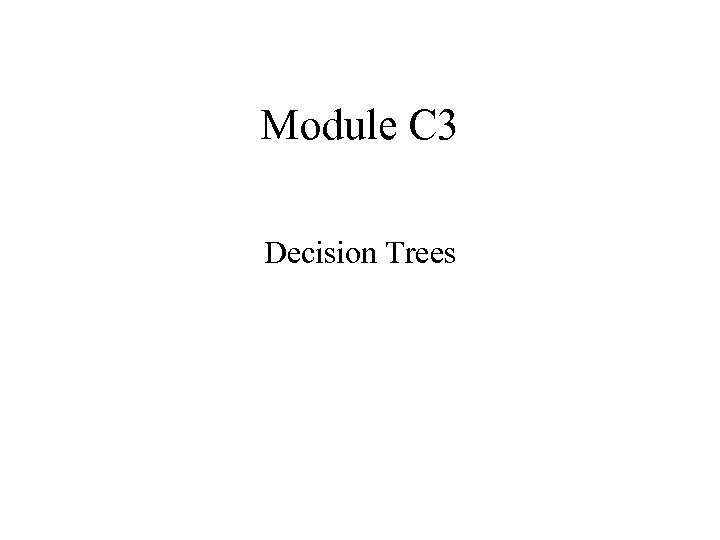 Module C 3 Decision Trees 