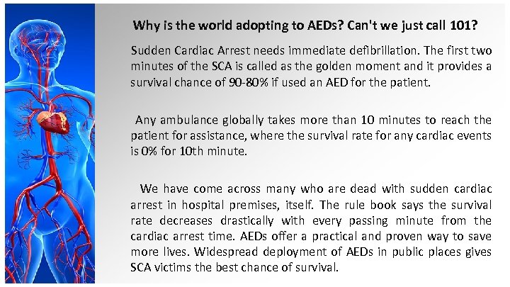 Why is the world adopting to AEDs? Can't we just call 101? Sudden Cardiac