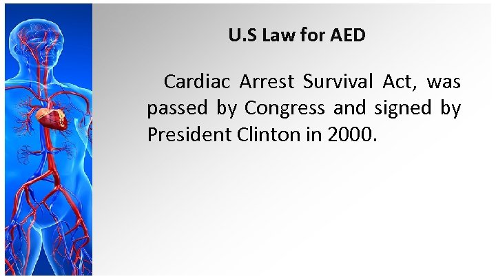 U. S Law for AED Cardiac Arrest Survival Act, was passed by Congress and