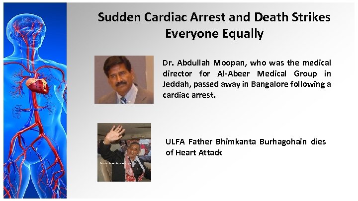 Sudden Cardiac Arrest and Death Strikes Everyone Equally Dr. Abdullah Moopan, who was the
