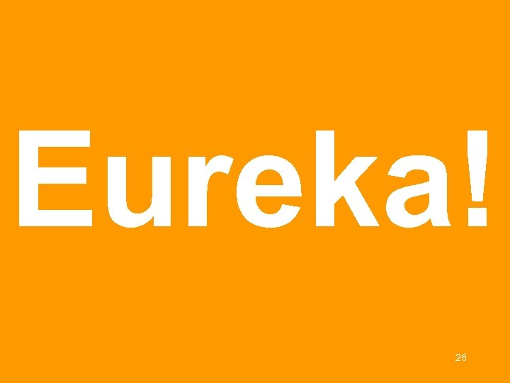 Eureka! 26 