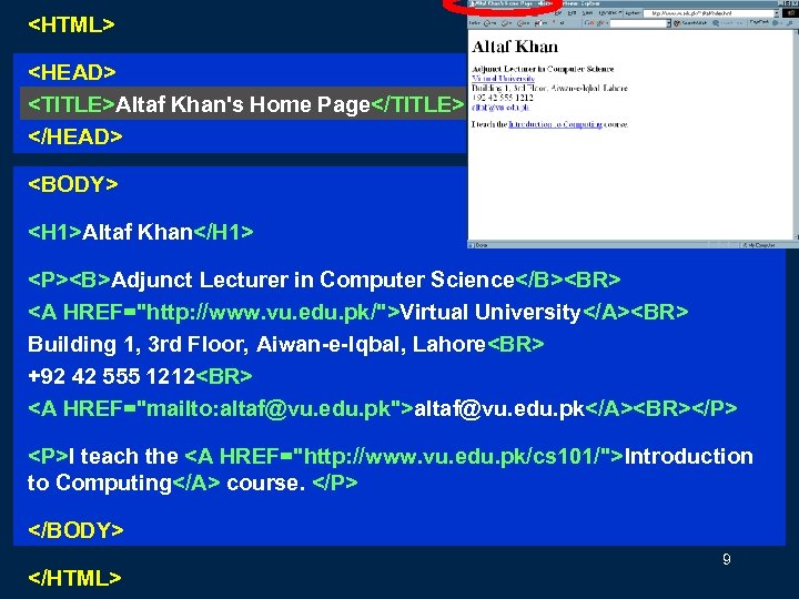 <HTML> <HEAD> <TITLE>Altaf Khan's Home Page</TITLE> </HEAD> <BODY> <H 1>Altaf Khan</H 1> <P><B>Adjunct Lecturer