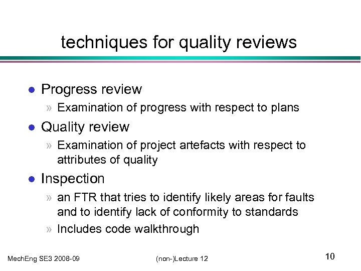 techniques for quality reviews l Progress review » Examination of progress with respect to