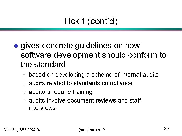 Tick. It (cont’d) l gives concrete guidelines on how software development should conform to
