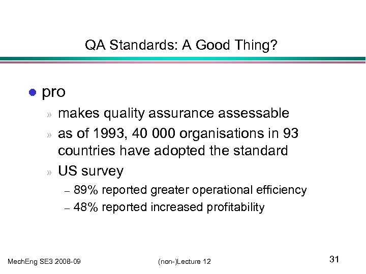 QA Standards: A Good Thing? l pro » » » makes quality assurance assessable