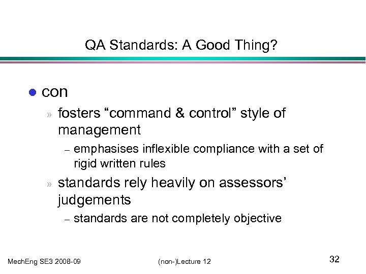QA Standards: A Good Thing? l con » fosters “command & control” style of