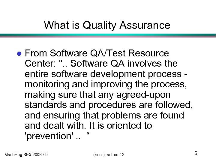 What is Quality Assurance l From Software QA/Test Resource Center: 