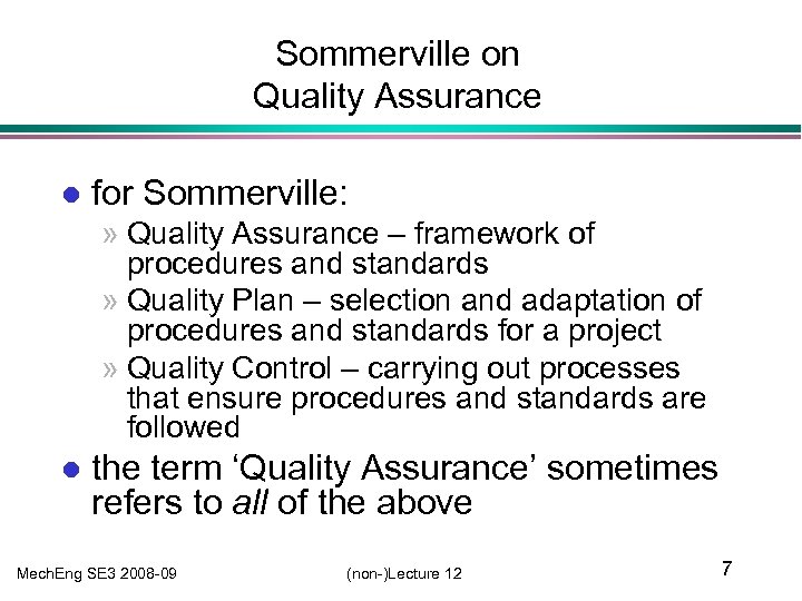 Sommerville on Quality Assurance l for Sommerville: » Quality Assurance – framework of procedures
