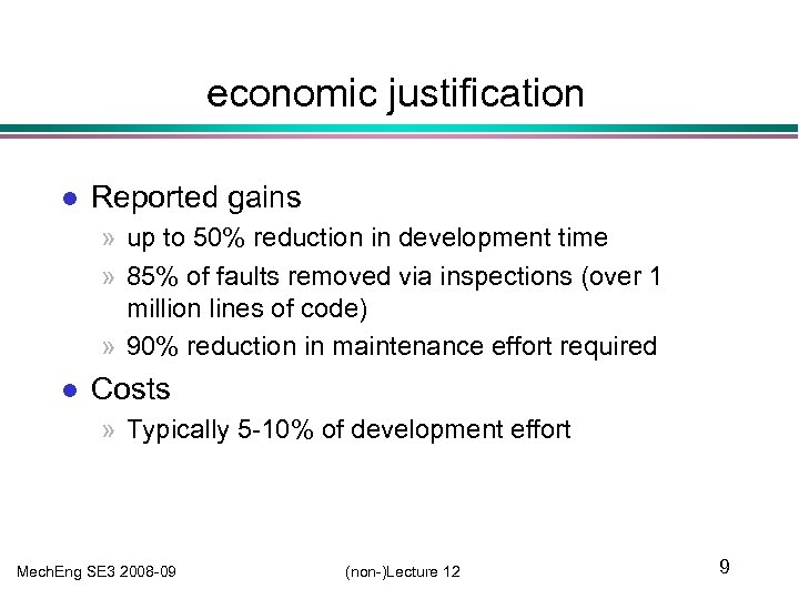 economic justification l Reported gains » up to 50% reduction in development time »