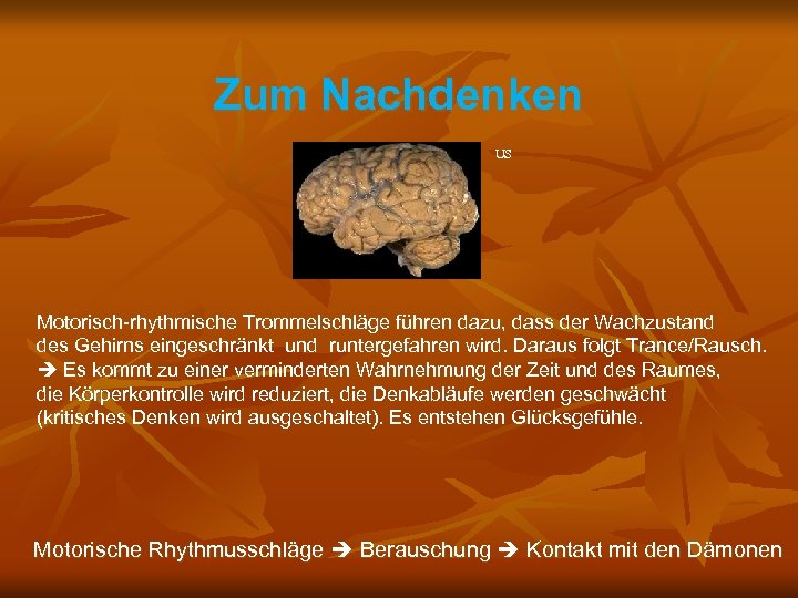 Zum Nachdenken US Motorisch-rhythmische Trommelschläge führen dazu, dass der Wachzustand des Gehirns eingeschränkt und