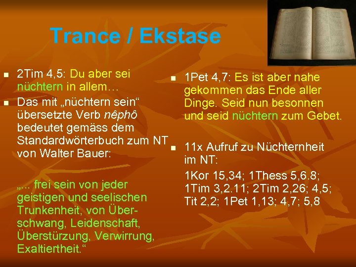 Trance / Ekstase n n 2 Tim 4, 5: Du aber sei n nüchtern