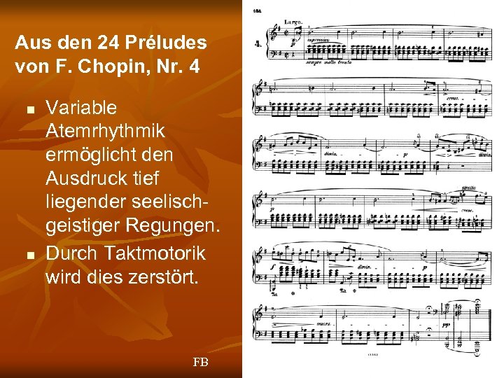 Aus den 24 Préludes von F. Chopin, Nr. 4 n n Variable Atemrhythmik ermöglicht