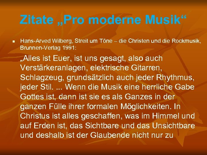 Zitate „Pro moderne Musik“ n Hans-Arved Wilberg, Streit um Töne – die Christen und