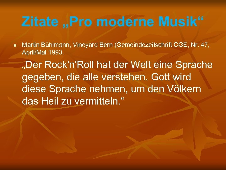 Zitate „Pro moderne Musik“ n Martin Bühlmann, Vineyard Bern (Gemeindezeitschrift CGE, Nr. 47, April/Mai