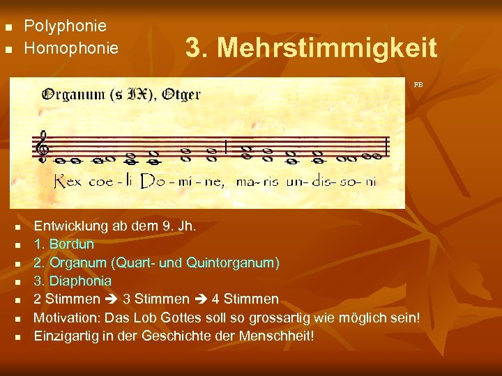 Polyphonie Homophonie n n 3. Mehrstimmigkeit FB n n n n Entwicklung ab dem