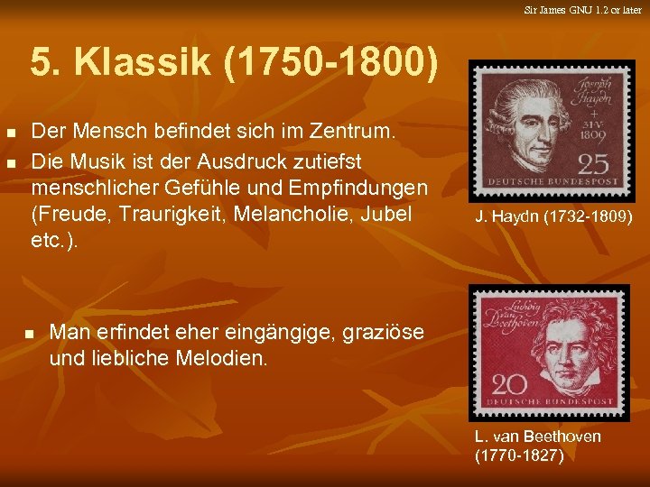 Sir James GNU 1. 2 or later 5. Klassik (1750 -1800) n n Der