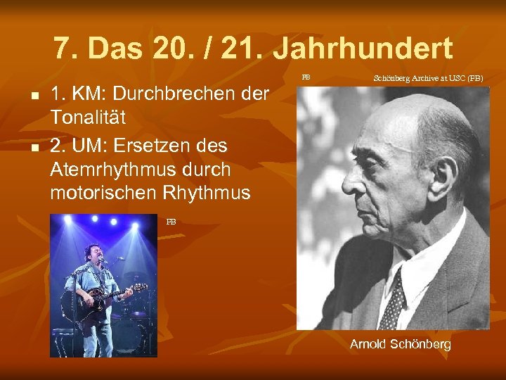7. Das 20. / 21. Jahrhundert FB n n 1. KM: Durchbrechen der Tonalität