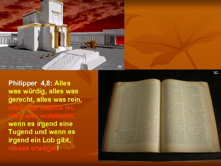 FB FB RL Philipper 4, 8: Alles was würdig, alles was gerecht, alles was