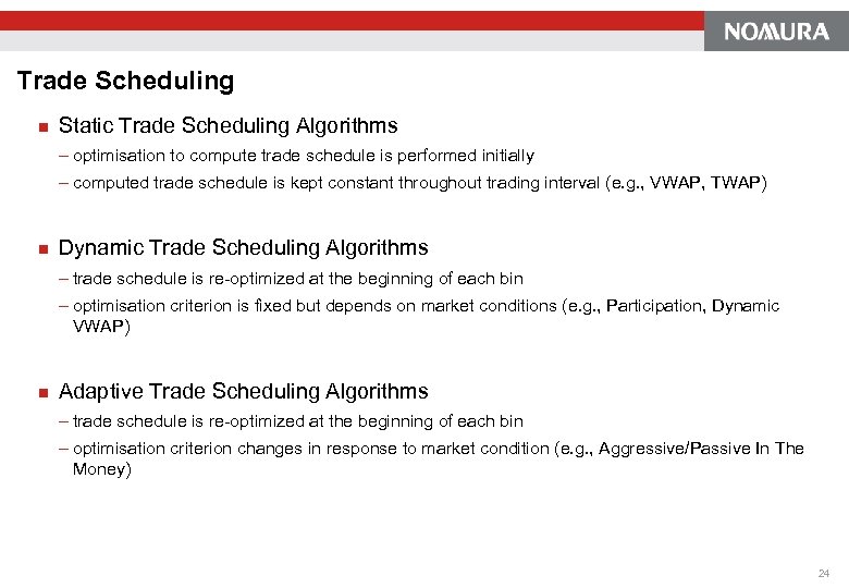 Trade Scheduling n Static Trade Scheduling Algorithms - optimisation to compute trade schedule is