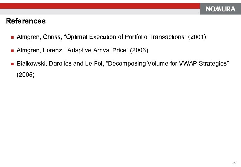 References n Almgren, Chriss, “Optimal Execution of Portfolio Transactions” (2001) n Almgren, Lorenz, “Adaptive