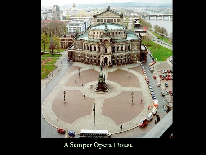 A Semper Opera House 