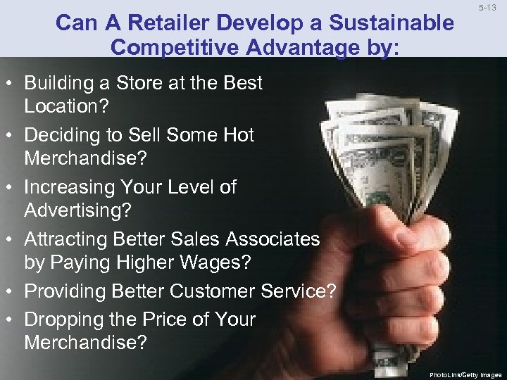 Can A Retailer Develop a Sustainable Competitive Advantage by: 5 13 • Building a