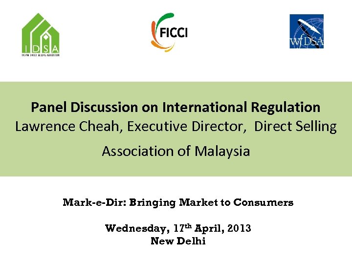 Panel Discussion on International Regulation Lawrence Cheah, Executive Director, Direct Selling Association of Malaysia