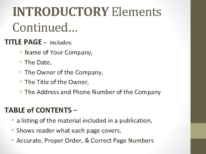 INTRODUCTORY Elements Continued… TITLE PAGE – • • • includes: Name of Your Company,