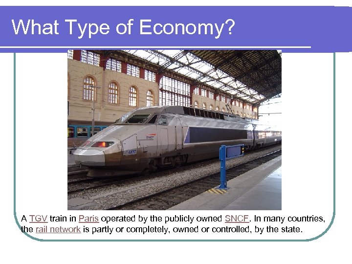 What Type of Economy? A TGV train in Paris operated by the publicly owned