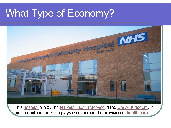 What Type of Economy? This hospital run by the National Health Service in the