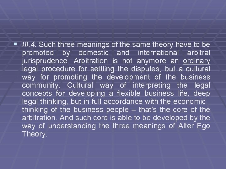 § III. 4. Such three meanings of the same theory have to be promoted