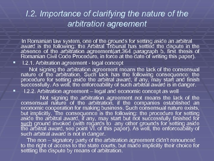 I. 2. Importance of clarifying the nature of the arbitration agreement In Romanian law