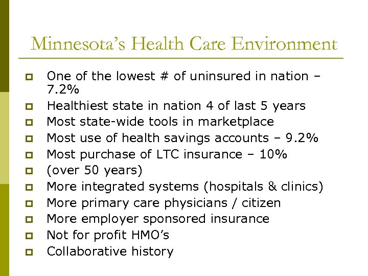 Minnesota’s Health Care Environment p p p One of the lowest # of uninsured