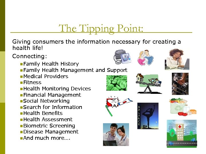 The Tipping Point: Giving consumers the information necessary for creating a health life! Connecting: