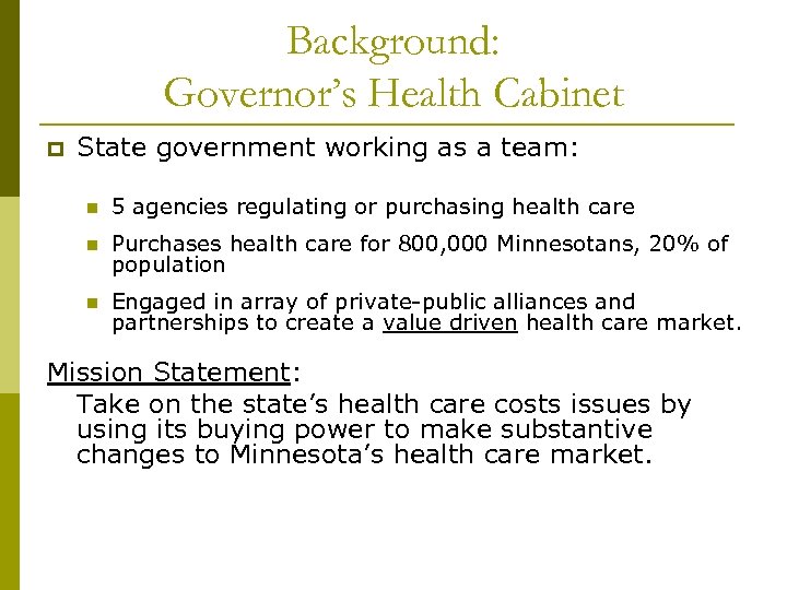 Background: Governor’s Health Cabinet p State government working as a team: n 5 agencies