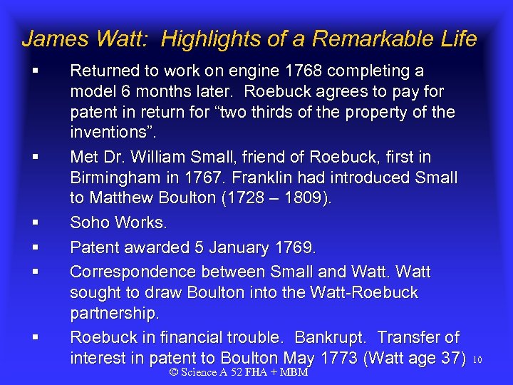 James Watt: Highlights of a Remarkable Life § § § Returned to work on