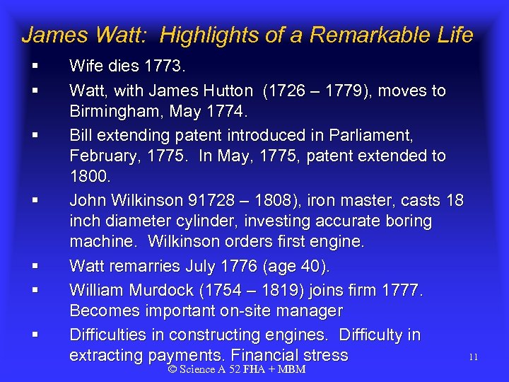 James Watt: Highlights of a Remarkable Life § § § § Wife dies 1773.