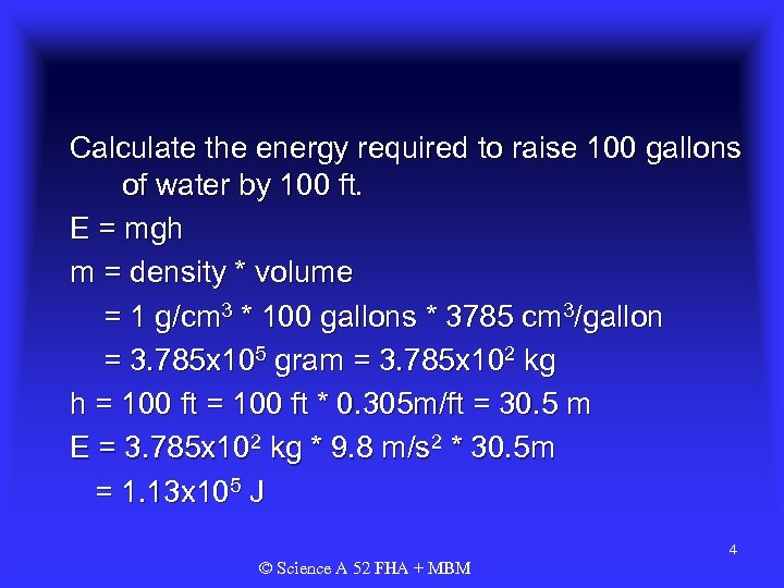 Calculate the energy required to raise 100 gallons of water by 100 ft. E