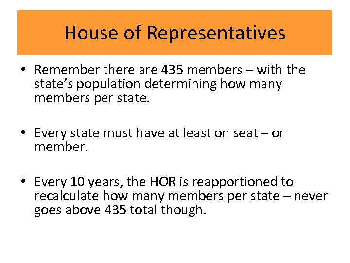 House of Representatives • Remember there are 435 members – with the state’s population