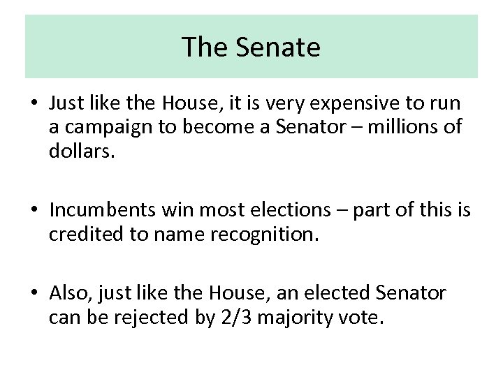 The Senate • Just like the House, it is very expensive to run a