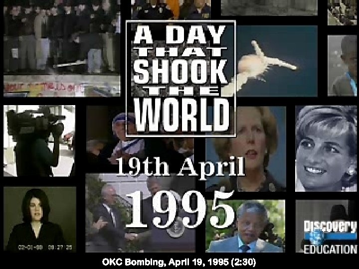 OKC Bombing, April 19, 1995 (2: 30) 